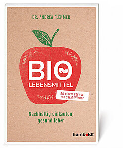 Dr. Andrea Flemmer: Bio-Lebensmittel: Nachhaltig einkaufen, gesund leben. Dr. Andrea Flemmer: Bio-Lebensmittel: Nachhaltig einkaufen, gesund leben.