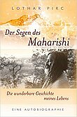 Der Segen des Maharishi: Die wunderbare Geschichte meines Lebens