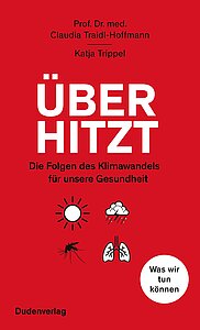 Überhitzt: Die Folgen des Klimawandels für unsere Gesundheit